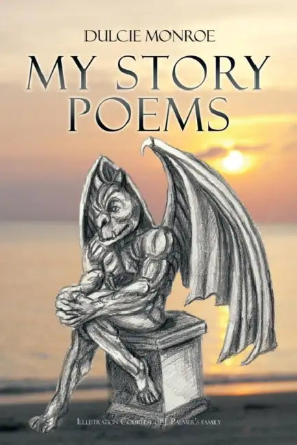 My Story Poems by Dulcie Monroe