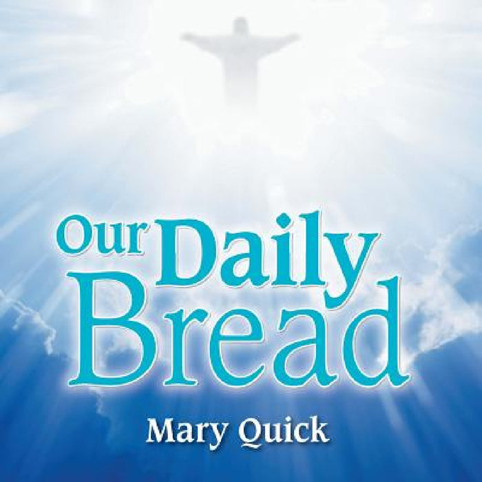 Our Daily Bread by Mary Quick