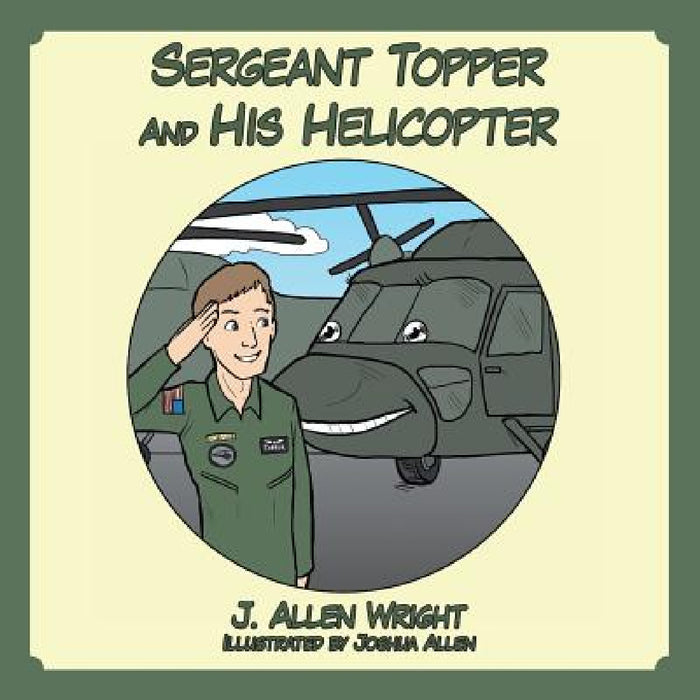 Sergeant Topper And His Helicopter by J. Allen Wright