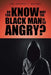 Do You Know Why the Black Man Is So Angry? by Jeffery L. Walker