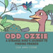 Odd Ozzie: A Strange Bird's Journey to Finding Friends by Lisa Ann Cione