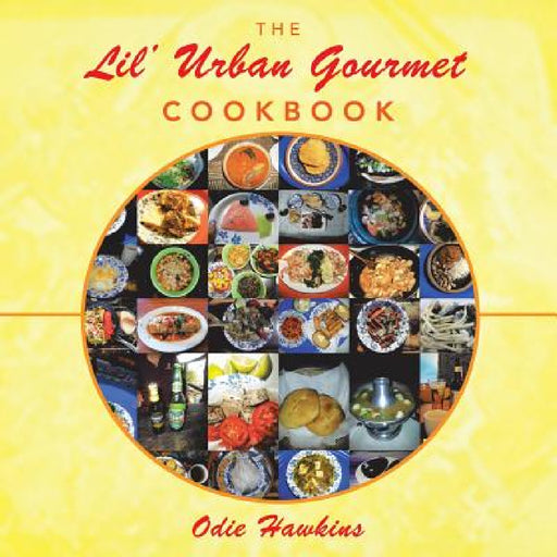 The Lil' Urban Gourmet Cookbook by Odie Hawkins