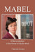 Mabel: A Demonstration of the Power of God's Word by Charlotte Huskey