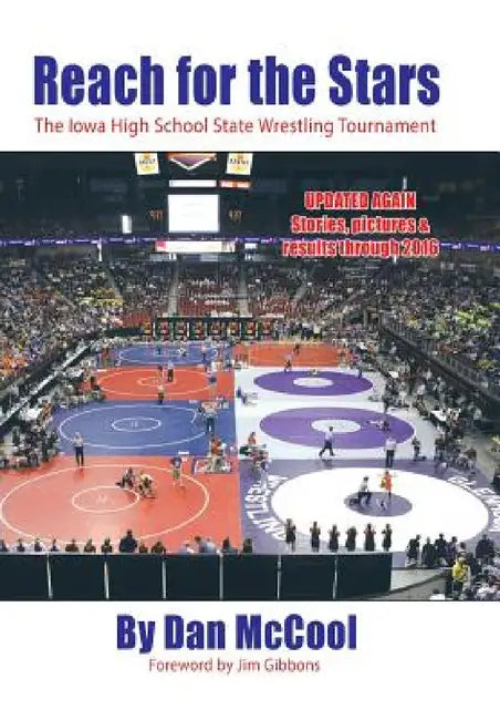 Reach for the Stars: The Iowa High School State Wrestling Tournament by Daniel McCool