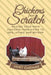 Chickens from Scratch: Raising Your Own Chickens from Hatch to Egg Laying and Beyond by Janet Garman