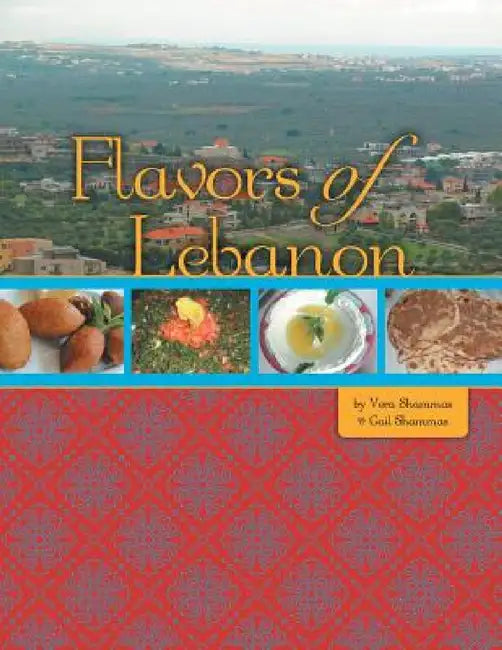 Flavors of Lebanon by Gail Shammas, Vera Shammas