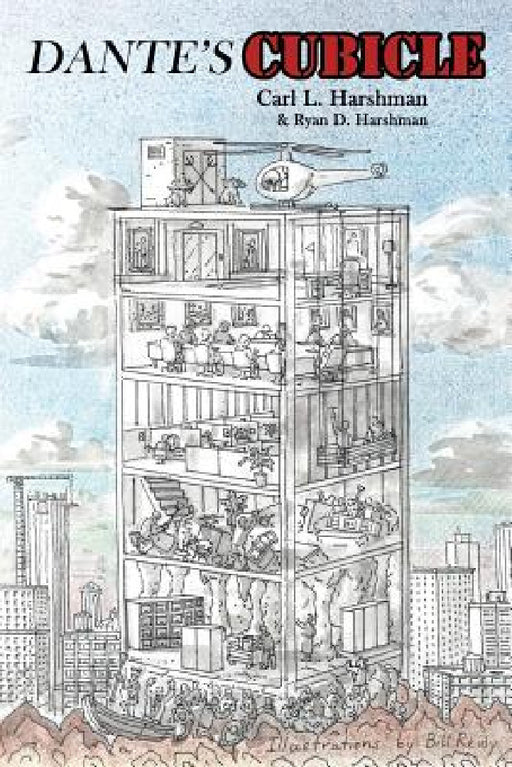 Dante's Cubicle: Paving the Road from Hell in Corporate America by Carl L. Harshman, Ryan D. Harshman