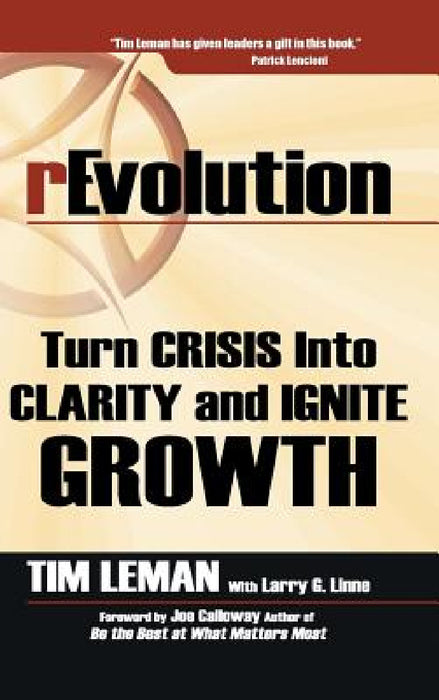 rEvolution: Turn Crisis Into Clarity and Ignite Growth by Tim Leman