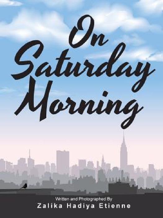On Saturday Morning by Zalika Hadiya Etienne