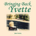 Bringing Back Yvette by John Gurley