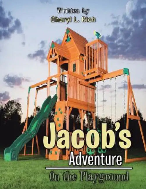 Jacob's Adventure: On the Playground by Cheryl L. Rich