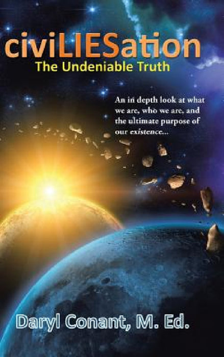 civiLIESation: The Undeniable Truth by M. Ed Daryl Conant