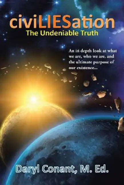 civiLIESation: The Undeniable Truth by M. Ed Daryl Conant