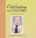 Celebrating the Inner Beauty of My Children: By Birth and Through Adoption by Catherine Marie Reimer