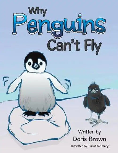 Why Penguins Can't Fly by Doris Brown