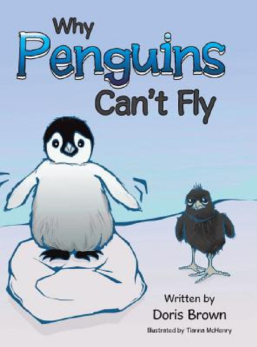 Why Penguins Can't Fly by Doris Brown
