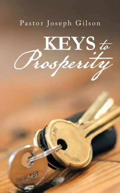 Keys to Prosperity by Pastor Joseph Gilson