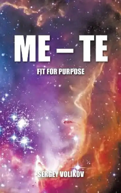 Me - Te: Fit for Purpose by Sergey Volikov