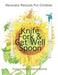 Knife, Fork & Get Well Spoon: Recovery Recipes for Children by Victoria Kell, Aletta Ritchie
