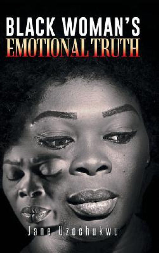 Black Woman's Emotional Truth by Jane Uzochukwu