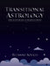 Transitional Astrology: Giving an Esoteric Role to Orthodox Astrology by Suzanne Rough