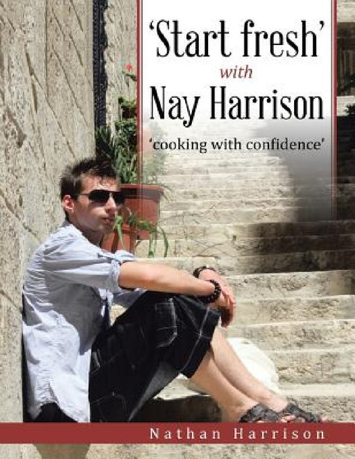 'Start fresh' with Nay Harrison: 'cooking with confidence' by Nathan Harrison