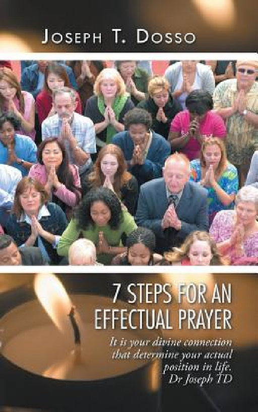 7 Steps for an Effectual Prayer by Joseph T. Dosso