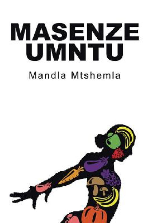 Masenze Umntu by Mandla Mtshemla