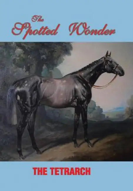 The Spotted Wonder by The Tetrarch