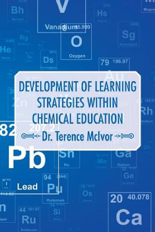 Development of Learning Strategies Within Chemical Education by Terence McIvor