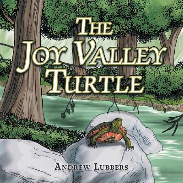 The Joy Valley Turtle by Andrew J. Lubbers