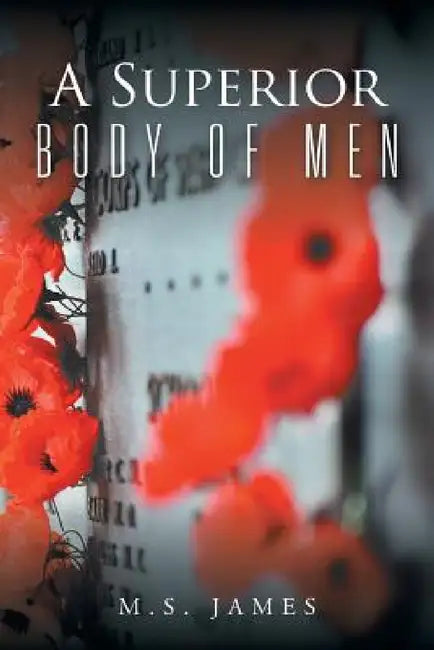 A Superior Body of Men by M. S. James
