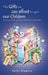 The Gifts we can afford to give our Children: are the very Gifts we cannot afford not to give them by Patti Blamire
