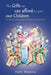 The Gifts we can afford to give our Children: are the very Gifts we cannot afford not to give them by Patti Blamire