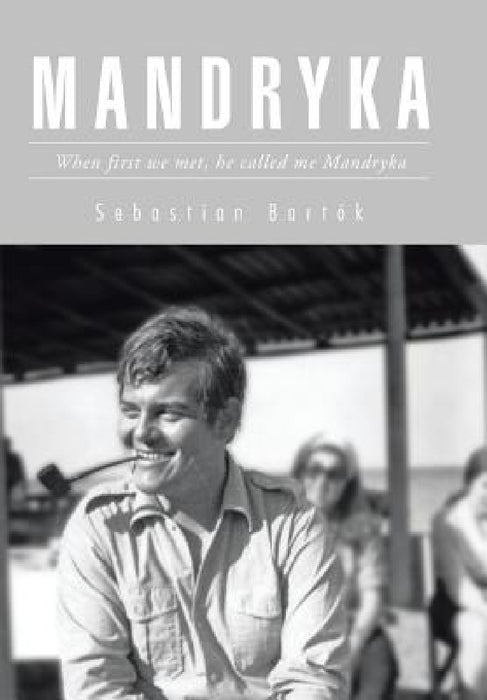 Mandryka: When First We Met, He Called Me Mandryka by Sebastian Bartok