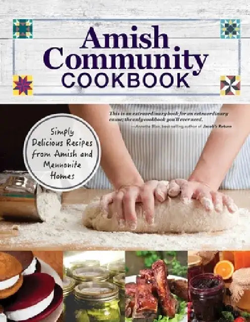 Amish Community Cookbook: Simply Delicious Recipes from Amish and Mennonite Homes by Carole Roth Giagnocavo