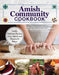 Amish Community Cookbook: Simply Delicious Recipes from Amish and Mennonite Homes by Carole Roth Giagnocavo