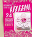 Origami + Papercrafting = Kirigami: 24 Skill-Building Projects for the Absolute Beginner by Ghylenn Descamps