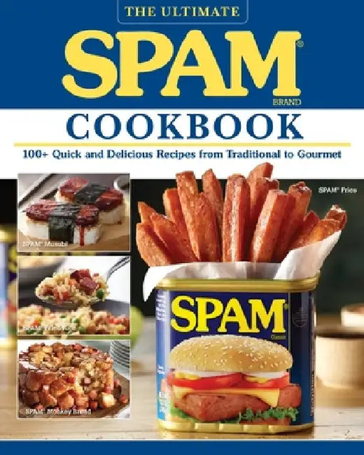Spam Cookbook: 100+ Delicious Recipes by The Hormel Kitchen