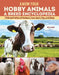 Know Your Hobby Animals: A Breed Encyclopedia: 194 Breed Profiles of Chickens, Cows, Goats, Pigs, and Sheep by Jack Byard