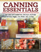 Canning Essentials: Jam-Packed with Essential Tools, Techniques, and Recipes for Fruits, Veggies, Jams, Pickles, Salsa, and More by Jackie Callahan Parente