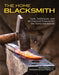 The Home Blacksmith: Tools, Techniques, and 40 Practical Projects for the Home Blacksmith by Ryan Ridgway