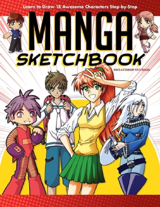 Manga Sketchbook: Learn to Draw 18 Awesome Characters Step-By-Step