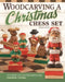 Woodcarving a Christmas Chess Set: Patterns and Instructions for Caricature Carving by Dwayne Gosnell