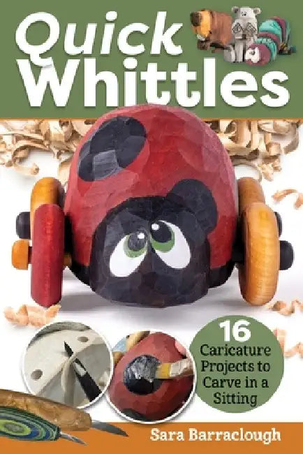 Quick Whittles: 16 Caricature Projects to Carve in a Sitting by Sara Barraclough