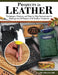 Projects in Leather: Techniques and Step-By-Step Instructions for Making 12 Creative Crafts by Tony Laier