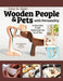 Easy-To-Make Wooden People & Pets with Personality: 31 Beautiful, Simple Patterns for the Scroll Saw by Jean-Bernard Germe