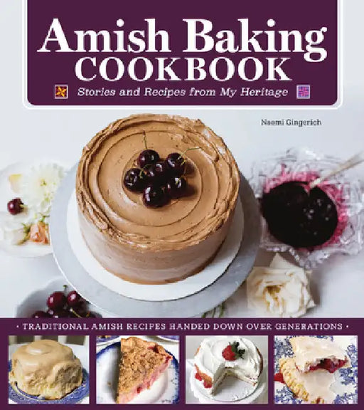 Amish Baking at Home Cookbook: Recipes and Memories from My Heritage by Stutzman Gingerich, Naomi