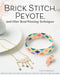 Brick Stitch, Peyote, and Other Bead-Weaving Techniques by Lucie Fossemalle