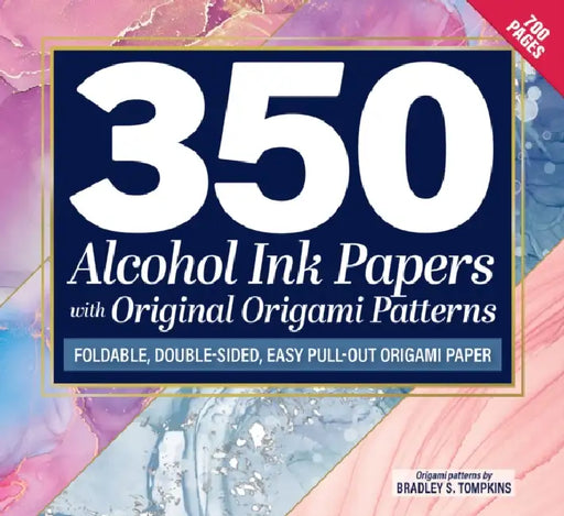 350 Alcohol Ink Papers with Original Origami Patterns: Foldable, Double-Sided, Easy Pull-Out Origami Paper by Bradley S. Tompkins